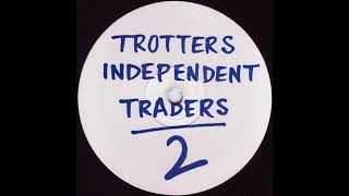 Trotters Independent Traders – Trotters Independent Traders 2 Full EP [upl. by Bronez742]