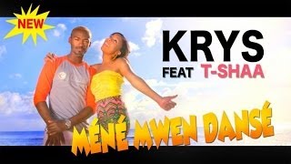 KRYS ft Tshaa  Méné Mwen Dansé Clip Officiel [upl. by Chapland]