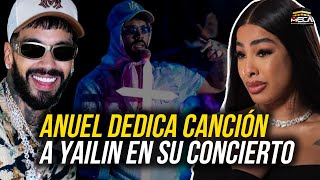 ANUEL LE DEDICA CANCIÓN A YAILIN EN SU CONCIERTO [upl. by Etolas]