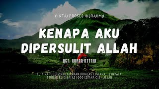 Kenapa Aku Dipersulit oleh Allah  Ust Hanan Attaki [upl. by Mead]