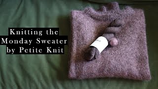 Knitting the Monday Sweater by Petite Knit [upl. by Kina112]