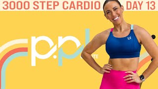 3000 Steps Cardio Workout FOR ALL FITNESS LEVELS  No Equipment Needed  PPL  Day 8 [upl. by Tamberg]