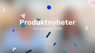 Produktnyheter fra Tripletex – juli og august 2024 [upl. by Sokin]