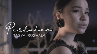 Tasya Rosmala  Perlahan Official Music Video [upl. by Aehsila950]