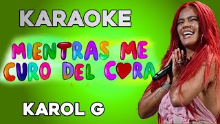 KAROL G  Mientras Me Curo Del Cora KARAOKE [upl. by Rolyab421]