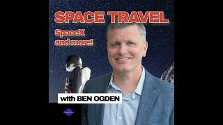 Travelling at the EDGE of SPACE SpaceX and the ISS with Ben Ogden [upl. by Pogue]