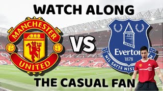 MANCHESTER UNITED VS EVERTON PREMIER LEAGUE WATCH ALONG  THE CASUAL FAN STREAM [upl. by Eitnom]