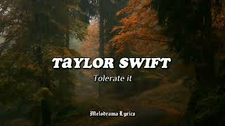 Taylor Swift  Tolerate it Lyrics [upl. by Hayne]