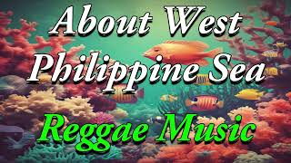 About West Philippine Sea quotReggae Musicquot IMC [upl. by Enylecoj]