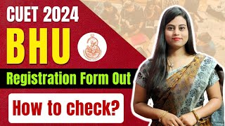 CUET 2024  BHU  Registration form out  How to check  ✅ [upl. by Porett]