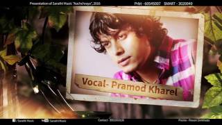 Pramod Kharel New Super Hit Song Dui Aakhama By Kastup Panta दुई आँखामा 2016 [upl. by Analrahc]