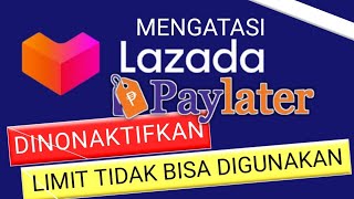 Cara Mengatasi PayLater Lazada Dinonaktifkan [upl. by Giess151]