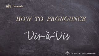 How to Pronounce VisàVis Real Life Examples [upl. by Fernandina]