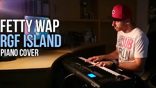 Fetty Wap  RGF Island Piano Cover by Marijan [upl. by Marba]