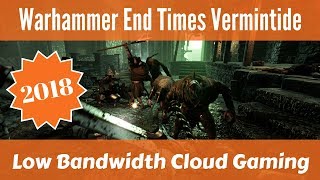 Cloud Gaming on Slow Internet Warhammer Vermintide Gameplay [upl. by Gracie]