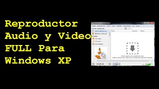 Reproductor Gratis Audio y Video Full para Windows XP [upl. by Schuler650]