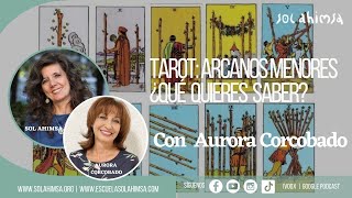 TAROT ARCANOS MENORES ¿QUÉ QUIERES SABER Con Aurora Corcobado [upl. by Henig]