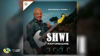 Shwi Mantombazane  Enhla Kwedolo Feat Sne Ntuli Official Audio [upl. by Hamal]