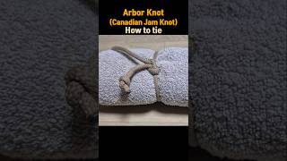 How to tie Arbor Knot aka Canadian Jam Knot knot arborknot campingknots [upl. by Victory603]