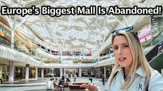 Europes BIGGEST Shopping Mall has Failed [upl. by Omidyar801]