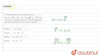 The resonating structures of cyanate ion are OCoverset1Nharroverset1OCNharroverset [upl. by Idnyc753]