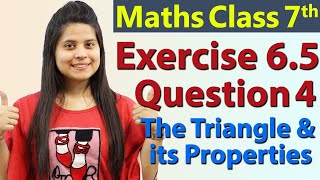 Q 4 Ex 65  The Triangle and its Properties  Chapter 6  Maths Class 7th  NCERT [upl. by Naugal]