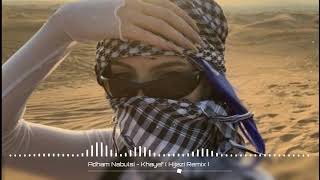 Adham Nabulsi  Khayef Hijazi Remix  Arabic Music 2023  Remix Music [upl. by Arerrac164]