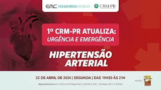 22042024  1º CRMPR Atualiza Urgência e Emergência  Hipertensão Arterial [upl. by Vasiliu]