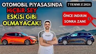 OTOMOBÄ°L PÄ°YASASINI ALT ÃœST EDECEK 7 TEMMUZ KRÄ°ZÄ°  Ä°NDÄ°RÄ°MÄ°N PEÅÄ°NE ZAM MI GELECEK [upl. by Eetnom]