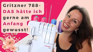 Gritzner 788  DAS hätte ich gerne am Anfang gewusst Overlock Nähmaschine für Anfänger [upl. by Iy]