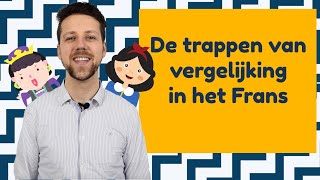 Comparatif amp superlatif hoe vorm je de trappen van vergelijking in het Frans  BijlesHuis [upl. by Eelyme378]