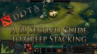 DotA 2 Guide  Creep Stacking in 60 Seconds [upl. by Anwad]