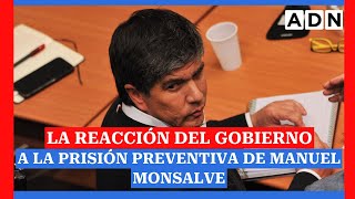 La reacción del Gobierno a la prisión preventiva del exsubsecretario Manuel Monsalve [upl. by Esinaej]