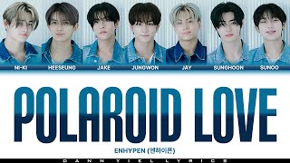 ENHYPEN 엔하이픈  POLAROID LOVE Color Coded HanRomEng Lyrics Video [upl. by Brana]