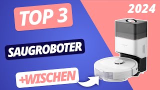 Der BESTE SAUGROBOTER mit WISCHFUNKTION 2024  TOP 3 Saugroboter im VERGLEICH [upl. by Nissie628]