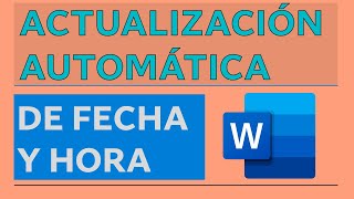 ¿Cómo Insertar La Fecha En Word y Que Se Actualice Automáticamente Actualización Automática De Hora [upl. by Alahc]