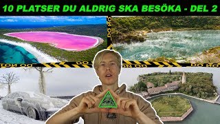 10 PLATSER DU ALDRIG SKA BESÖKA  DEL 2 [upl. by Adim]