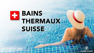 Bains Thermaux Suisse  Guide Complet 2024 [upl. by Nor948]