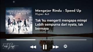 Mengejar Rindu Speed Up by Hyper Act [upl. by Myrtle]