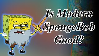 A Spongeboomer Watches Modern SpongeBob [upl. by Anrol]