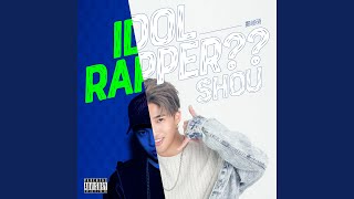 IDOL RAPPER [upl. by Newmann]