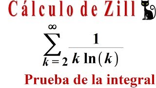 Prueba de la integral para la convergencia o divergencia de una serie Cálculo de Zill 9413 [upl. by Aracaj847]