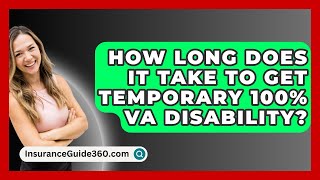 How Long Does It Take To Get Temporary 100 VA Disability  InsuranceGuide360com [upl. by Derna]