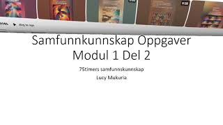 Samfunnskunnskap Modul 1 del 2 [upl. by Ynaffital]