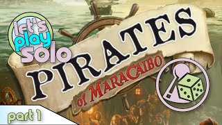 Lets Play  Pirates of Maracaibo Solo  Part 1 [upl. by Ardnasyl635]