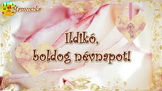 Ildikó sok boldog névnapot kívánunk [upl. by Nyllij]