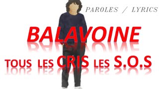 Tous les cris les SOS Daniel BALAVOINE  paroles Video Music Lyrics [upl. by Kelson991]