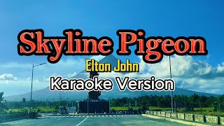 Skyline Pigeon karaoke Elton John [upl. by Corissa]