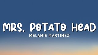 MRS POTATO HEAD  Melanie Martinez Lyrics [upl. by Birgit]