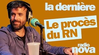 quotLe procès du RNquot  La chronique dAymeric Lompret dans quotLa dernièrequot [upl. by Oznerol]